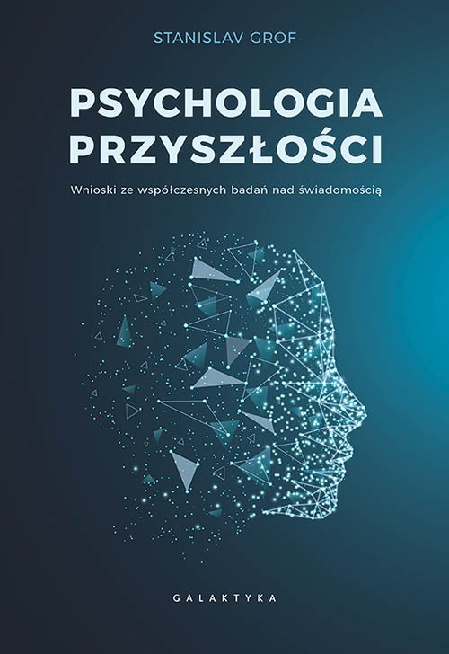 Psychologia przyszłości. Wnioski ze współczesnych badań nad świadomością